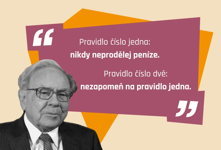 Warren Buffett: "Nikdy neprodělej peníze."