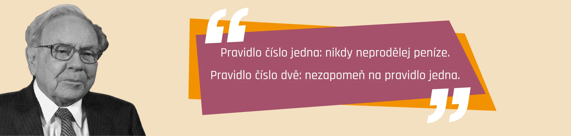 Warren Buffett: "Nikdy neprodělej peníze."